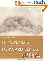 Anatomy for Hip Openers and Forward Bends (Yoga Mat Companion)