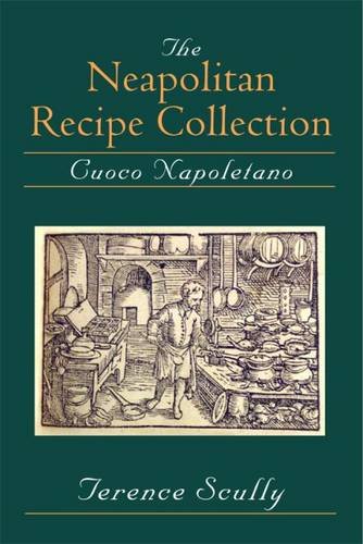 The Neapolitan Recipe Collection: Cuoco Napoletano (New York, Pierpont Morgan Library, Ms Buhler)