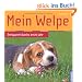 Mein Welpe: Entspannt durchs erste Jahr