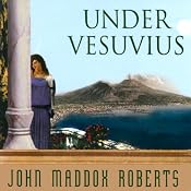 SPQR XI: Under Vesuvius | John Maddox Roberts