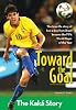 Toward the Goal: The Kaka Story (ZonderKidz Biography)