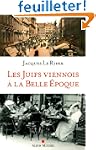 Les Juifs viennois � la Belle Epoque