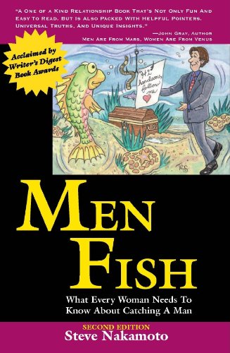 Men Are Like Fish: What Every Woman Needs to Know About Catching a Man