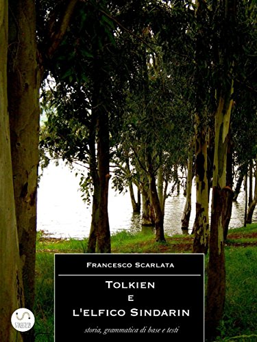 Tolkien e l'elfico Sindarin - storia, grammatica di base e testi (Italian Edition)