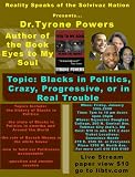 Tyrone Powers-Blacks in Politics: Crazy, Progressive or in Real Trouble DVD