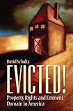 Evicted!: Property Rights and Eminent Domain in America