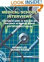 Medical School Interviews: A Practical Guide to Help You Get That Place at Medical School - Over 150 Questions Analysed