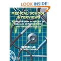 Medical School Interviews: A Practical Guide to Help You Get That Place at Medical School - Over 150 Questions Analysed
