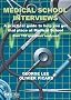 Medical School Interviews: A Practical Guide to Help You Get That Place at Medical School - Over 150 Questions Analysed