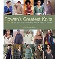 Rowan's Greatest Knits: 30 Years of Knitted Patterns from Rowan Yarns