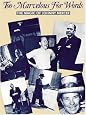 Too Marvelous for Words -- The Magic of Johnny Mercer: Piano/Vocal/Chords