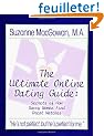 The Ultimate Online Dating Guide: Secrets of How Savvy Women Find Great Matches