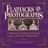 Review Polestar Pr  / Flapjacks & Photographs: The Life Story of the Famous Camp Cook and Photographer Mattie Gunterman