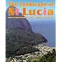 The Landscape of St. Lucia (From The Heart Of The Caribbean)