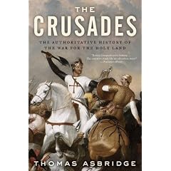 The Crusades: The Authoritative History of the War for the Holy Land