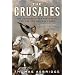 The Crusades: The Authoritative History of the War for the Holy Land