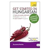 get started in hungarian absolute beginner course the essential introduction to reading writing speaking and