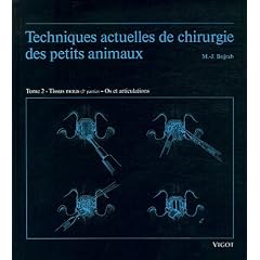 Techniques actuelles de chirurgie des petits animaux, 2 �dition, tome 2. Tissus mous (2e partie), os et articulations