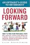 Looking Forward: An Optimist's Guide to Retirement