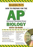 How to Prepare for the AP Biology with CD-ROM (Barrons How to Prepare for the Ap Biology. Advanced Placement Examination (Book and CD-Rom))
