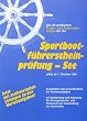 Die amtlichen Fragebogen zur Sportbootf�hrerscheinpr�fung See. 20 amtliche Fragebogen