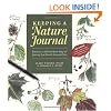 Keeping a Nature Journal: Discover a Whole New Way of Seeing the World Around You