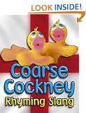 Coarse Cockney Rhyming Slang (Humour)