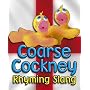 Coarse Cockney Rhyming Slang (Humour)