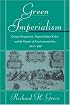Green Imperialism: Colonial Expansion, Tropical Island Edens and the Origins of Environmentalism, 1600-1860 (Studies in Environment and History)