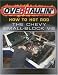 Overhaulin': How to Hot Rod the Chevy Small-block V-8