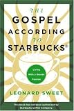 The Gospel According to Starbucks: Living with a Grande Passion