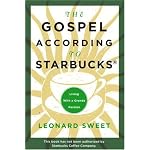 The Gospel According to Starbucks: Living with a Grande Passion book cover
