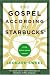 The Gospel According to Starbucks: Living with a Grande Passion