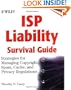 ISP Liability Survival Guide: Strategies for Managing Copyright, Spam, Cache, and Privacy Regulations (Networking Council)