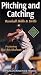 Pitching and Catching: Baseball Skills and Drills NTSC Video [VHS]