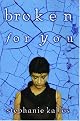 Broken for You