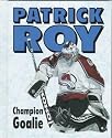 Patrick Roy, champion goalie