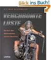 Verchromte L�ste: Das Buch �ber Motorradfahrer und ihre Maschinen