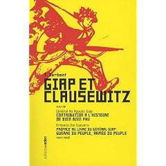 Giap et Clausewitz : Suivi de Contribution � l'histoire de Dien Bien Phu et de Pr�face au livre du g�n�ral Giap : guerre du peuple, arm�e du peuple