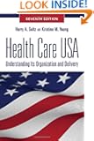 Health Care USA: Understanding Its Organization and Delivery, Seventh Edition