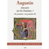 Discours sur les Psaumes I : Du psaumes 1 au psaume 80par Saint Augustin
