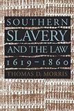Southern Slavery and the Law, 1619-1860 (Studies in Legal History)