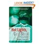 Hot Lights, Cold Steel: Life, Death and Sleepless Nights in a Surgeon's First Years