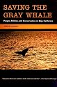Saving the Gray Whale: People, Politics, and Conservation in Baja California (Society, Environment, and Place)