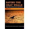 Saving the Gray Whale: People, Politics, and Conservation in Baja California (Society, Environment, and Place)