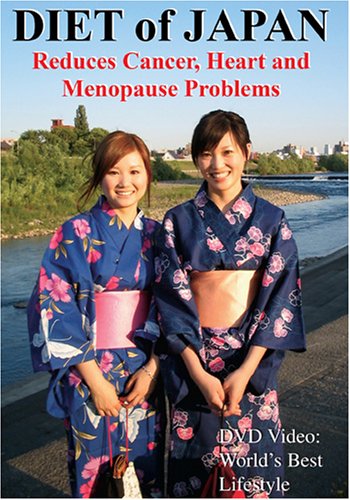 DIET of JAPAN: Reduces Cancer, Heart and Menopause Problems