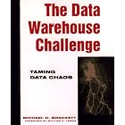 Click here to buy The Data Warehouse Challenge: Taming Data Chaos by Michael H. Brackett.