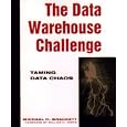 The Data Warehouse Challenge: Taming Data Chaos