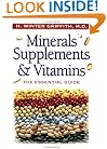 Minerals, Supplements & Vitamins: The Essential Guide