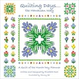 Quilting Days The Hawaiian Way: A Quilt of the Month Day Planner